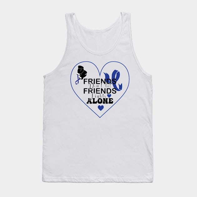 Friends don't let friend fight alone Tank Top by magazin